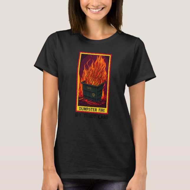 Tarot Dumpster Fire  Fortune Teller T-Shirt (Front)