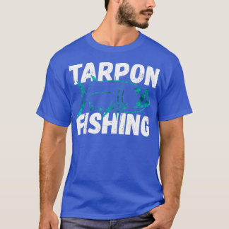 Tarpon Fly Fishing Sea Fish Art Fishermen  T-Shirt