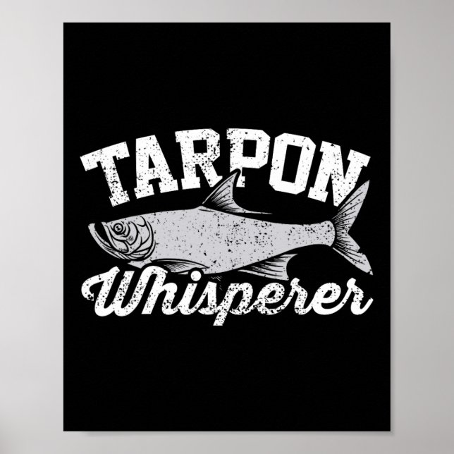 Tarpon Whisperer I Tarpon Angler I Fishing Tarpon  Poster (Front)