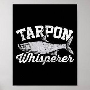 Tarpon Whisperer I Tarpon Angler I Fishing Tarpon  Poster