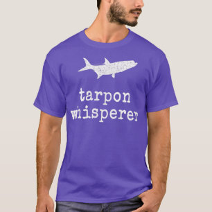 Tarpon WhispererTarpon Fish  T-Shirt