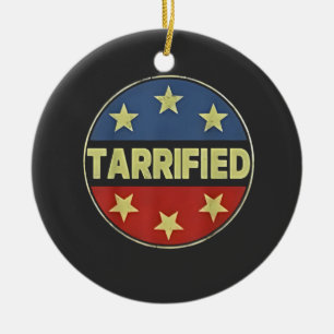Tarrfied Anit Trump Patriotic American Ceramic Ornament
