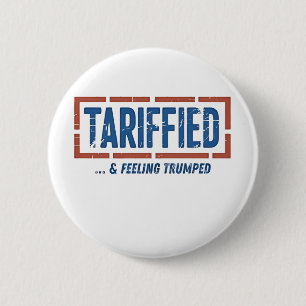 Tarrfied & Feeling Trumped Funny Anti Trump 6 Cm Round Badge