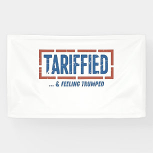 Tarrfied & Feeling Trumped Funny Anti Trump  Banner