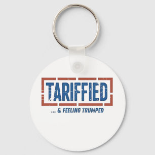 Tarrfied & Feeling Trumped Funny Anti Trump Key Ring