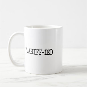 Tarrif-ied Trump Anti Tariff Terrified 1 Coffee Mug