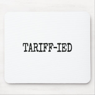 Tarrif-ied Trump Anti Tariff Terrified 1  Mouse Pad