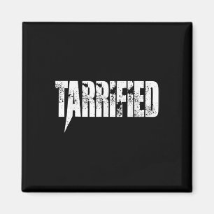 Tarrified – Trade War Pun Tees For Anti-tariff Pat Magnet