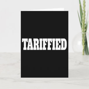 Tarrified Trump Tariff Anti Tariff 2 Card