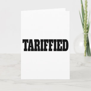 Tarrified Trump Tariff Anti Tariff _2 Card