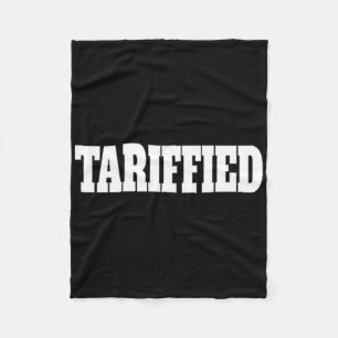 Tarrified Trump Tariff Anti Tariff 2 Fleece Blanket
