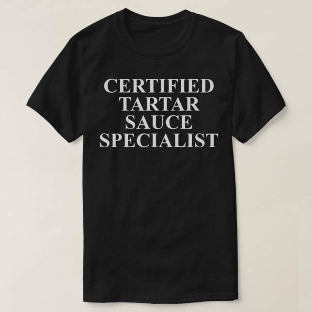 Tartar Sauce Apparel  Amazing Funny Sauces Lover D T-Shirt (Design Front)