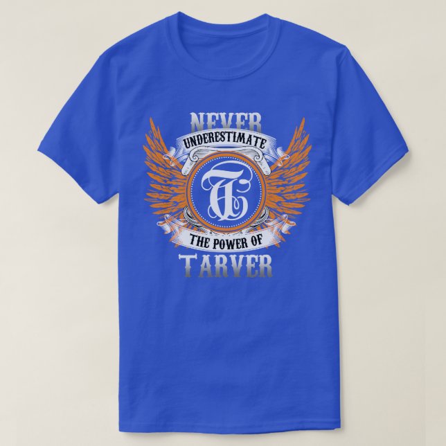 Tarver Name Shirt Never Underestimate The Power Of (Design Front)