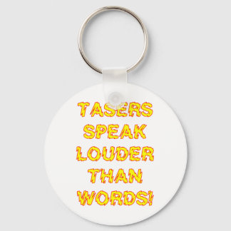 Tasers speak louder than words key ring