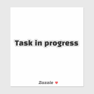 Task in progress.