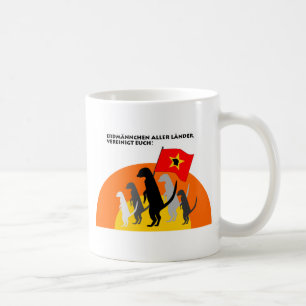Tasse "Erdmännchen aller Länder, vereinigt Euch! Coffee Mug