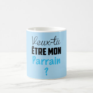 Tasse MUG Cadeau do You Want to be my Godfather?