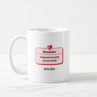 Tasse Valentine's Day Reminder Coffee Mug