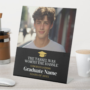 Tassel Was Worth Hassle - Modern Graduation Photo Pedestal Sign