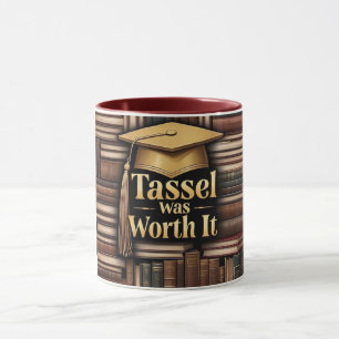 Tassel Was Worth It Books Graduation Mug