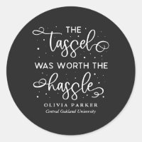 Tassel Was Worth The Hassle Quote Graduation