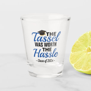 Tassel Worth The Hassle Graduation Shot Glass