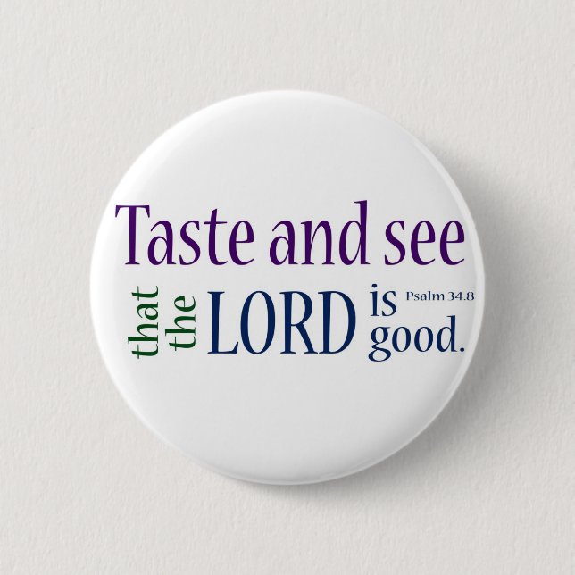 Taste and see... Psalm 34:8 6 Cm Round Badge (Front)