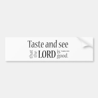 Taste and See... Psalm 34:8 Bumper Sticker