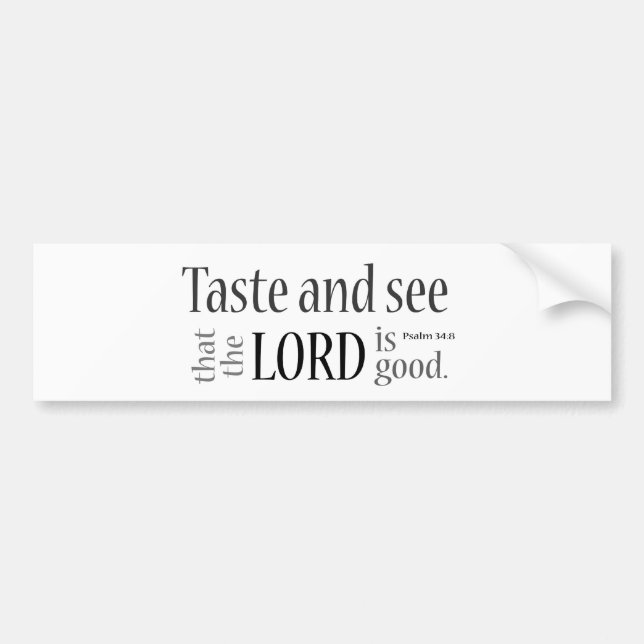 Taste and See... Psalm 34:8 Bumper Sticker (Front)