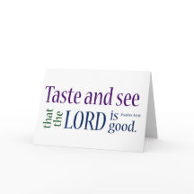 Taste and see... Psalm 34:8