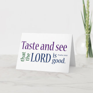 Taste and see... Psalm 34:8 Card