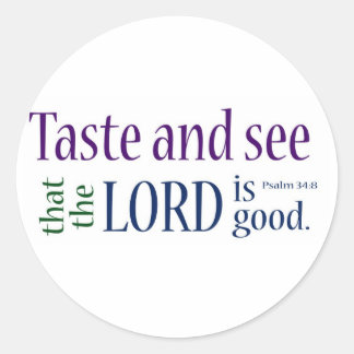 Taste and see... Psalm 34:8 Classic Round Sticker
