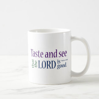 Taste and see... Psalm 34:8 Coffee Mug