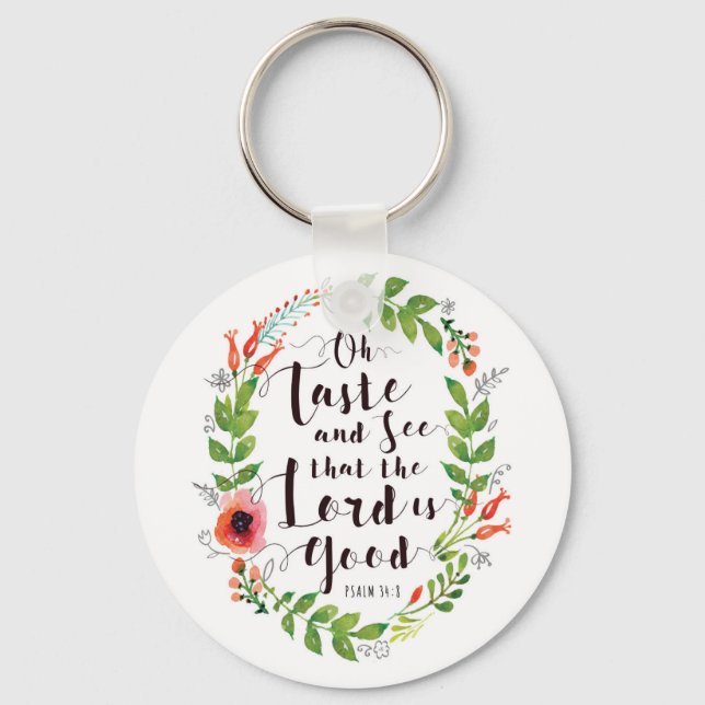 Taste and See the Lord is Good Key Ring (Front)
