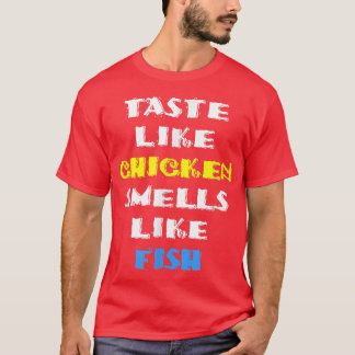 Taste Like Chicken Smells Like Fish Adult Humour T-Shirt