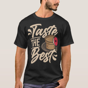 Taste The Best Coffee Bean Lover Humour T-Shirt