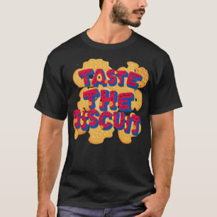 taste the biscuit 6 T-Shirt