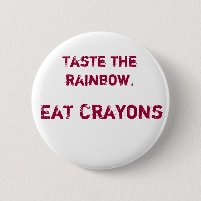Taste the rainbow 6 cm round badge (Front)