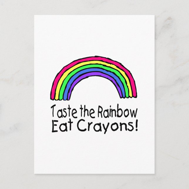 Taste The Rainbow Eat Crayons Postcard (Front)