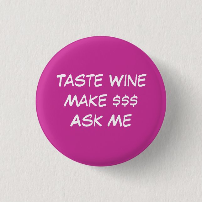 Taste WineMake $$$Ask Me 3 Cm Round Badge (Front)