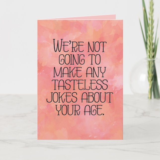 “Tasteless Jokes About Your Age” Funny Birthday Card (Front)