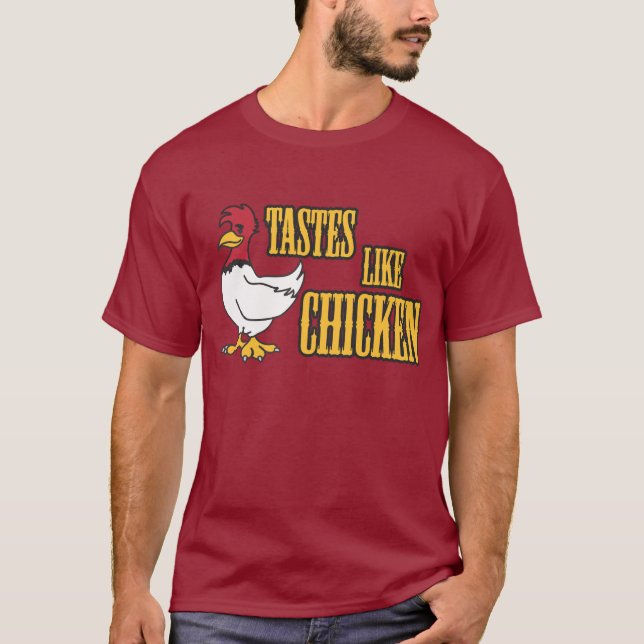 Tastes Like Chicken T shirt (Front)