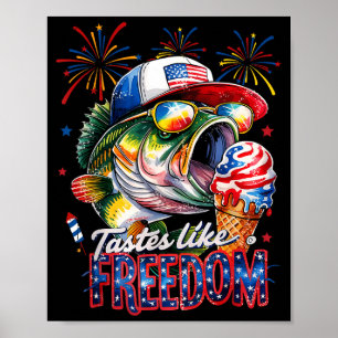 Tastes Like Freedom B Fishing Funny 4th Of July Me Poster