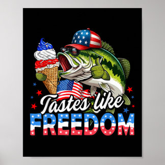 Tastes Like Freedom B Fishing Patriotic 4th Of Jul Poster