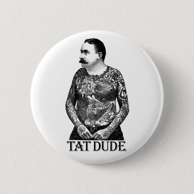 Tat Dude 6 Cm Round Badge (Front)
