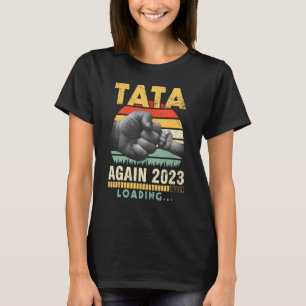 Tata Again 2023 Loading Happy Day To Me Grandpa So T-Shirt