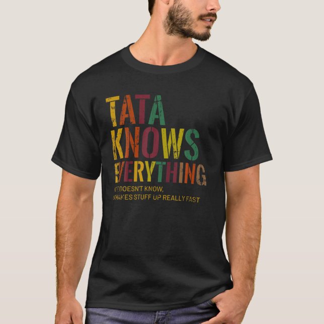 Tata Knows Everything Grandpa Father's Day T-Shirt (Front)
