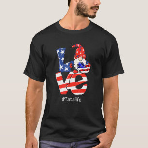 Tata Life 4th Of July Love Gnome American Flag T-Shirt