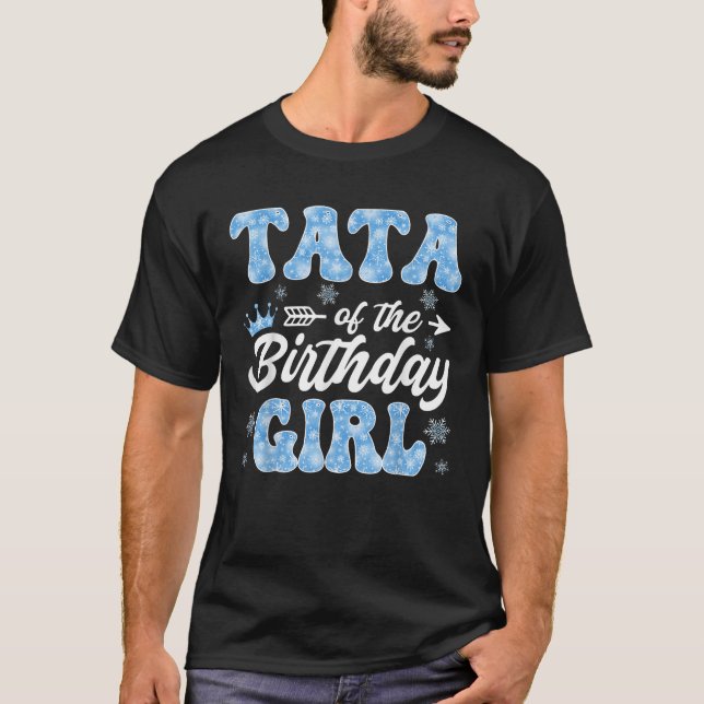 Tata Of The Birthday Girl Snowflakes Winter Xmas  T-Shirt (Front)