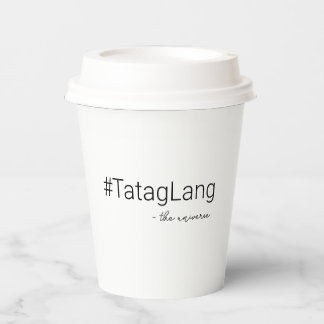 Tatag Lang: Unbreakable Spirit, Timeless Quotes Paper Cups